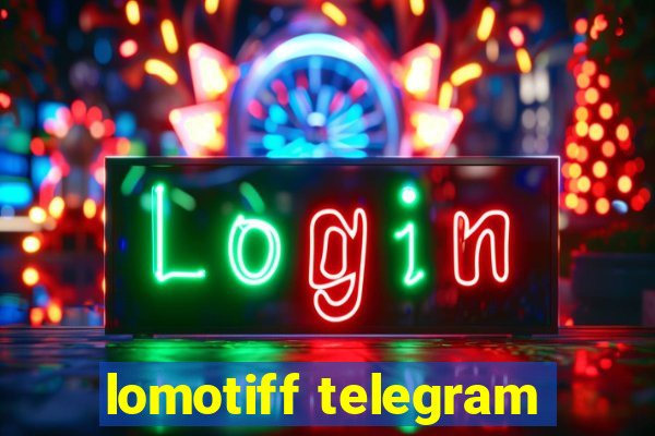 lomotiff telegram